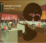 Various artists - Bargrooves - Espace Prive - Disc 1