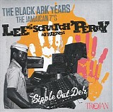 Various artists - Lee 'scratch' Perry - The Black Ark Years - 1974 To 1976 - Disc 1 - Sipple Out Deh