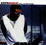 Keith Sweat - Still In The Game