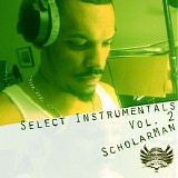 Scholarman - Select Instrumentals - Volume 2