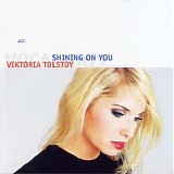 Viktoria Tolstoy - Shining On You