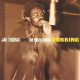 Jah Thomas Meets The Roots Radics - Dubbing