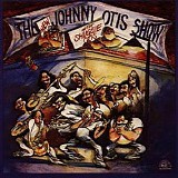 Johnny Otis - The New Johnny Otis Show (With Shuggie Otis)