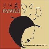 Dub Tribute To Radioheasd - Dub Tribute To Radiohead