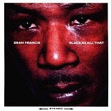 Dean Francis - Black As All That