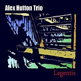 Alex Hutton Trio - Legentis