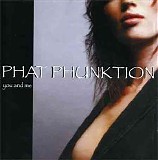 Phat Phunktion - You And Me