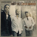 Stefon Harris, David SÃ¡nchez & Christian Scott - Ninety Miles: Live At Cubadisco