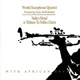 World Saxophone Quartet featuring Jack DeJohnette - Selim Sivad: A Tribute To Miles Davis