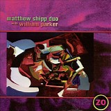 Matthew Shipp Duo with William Parker - Zo
