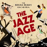 The Bryan Ferry Orchestra - The Jazz Age