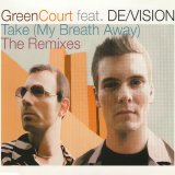Green Court Feat. De/Vision - Take (My Breath Away) - The Remixes
