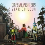 Crystal Fighters - Star Of Love