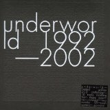 Underworld 1992-2002 - Underworld 1992-2002 - Cd 1