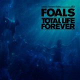 Foals - Total Life Forever