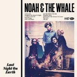Noah & The Whale - Last Night On Earth