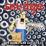 Smudge - Hot Smoke And Sassafras