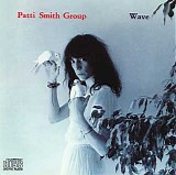 Patti Smith Group - Wave