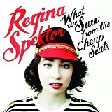 Regina Spektor - What We Saw From The Cheap Seats