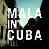 Mala - Mala in Cuba (2012)