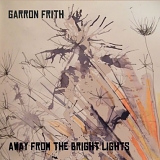 Frith, Garron - Away From The Bright Lights