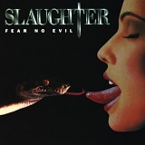 Slaughter - Fear No Evil