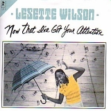 Lesette Wilson - Now That I've Got Your Attention