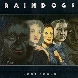 Raindogs - Lost Souls