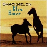 Smackmelon - Blue Hour