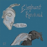 Elephant Revival - It's Alive