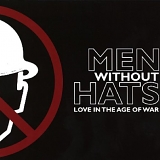 Men Without Hats - Love in the Age of War