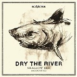 Dry the River - Shallow Bed (Acoustic)