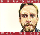 Michael Gira & Dan Matz - What We Did