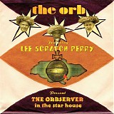 Orb, The & Lee Perry - The Orbserver In The Star House