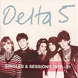 Delta 5 - Singles & Sessions 1979 - 81