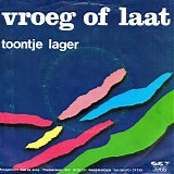 Toontje Lager - Vroeg Of Laat