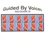 Guided By Voices - Hold On Hope EP