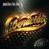 Liberacion - Juntitos Los Dos