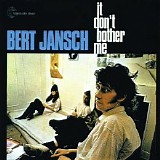 Jansch, Bert - It Don't Bother Me