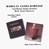 Barclay James Harvest - And Other Short Stories / Baby James Harvest