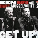 Harper, Ben (Ben Harper) & Charlie Musselwhite - Get Up!