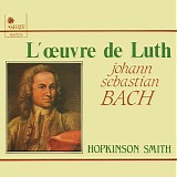 Hopkinson Smith - L'oeuvre de Luth