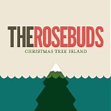 Rosebuds - Christmas Tree Island