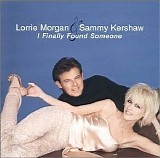 Lorrie Morgan & Sammy Kershaw - I Finally Found Someone