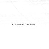 The Antlers - Cold War EP