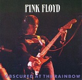 Pink Floyd - Obscured At The Rainbow
