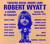 Robert Wyatt & Friends - Theatre Royal Drury Lane 8th September 1974