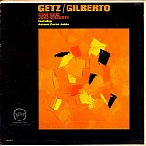 Stan Getz, JoÃ£o Gilberto & Antonio Carlos Jobim - Getz / Gilberto