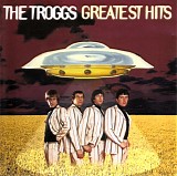 The Troggs - Greatest Hits