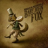 Hello Wheels - Baby John The Fox